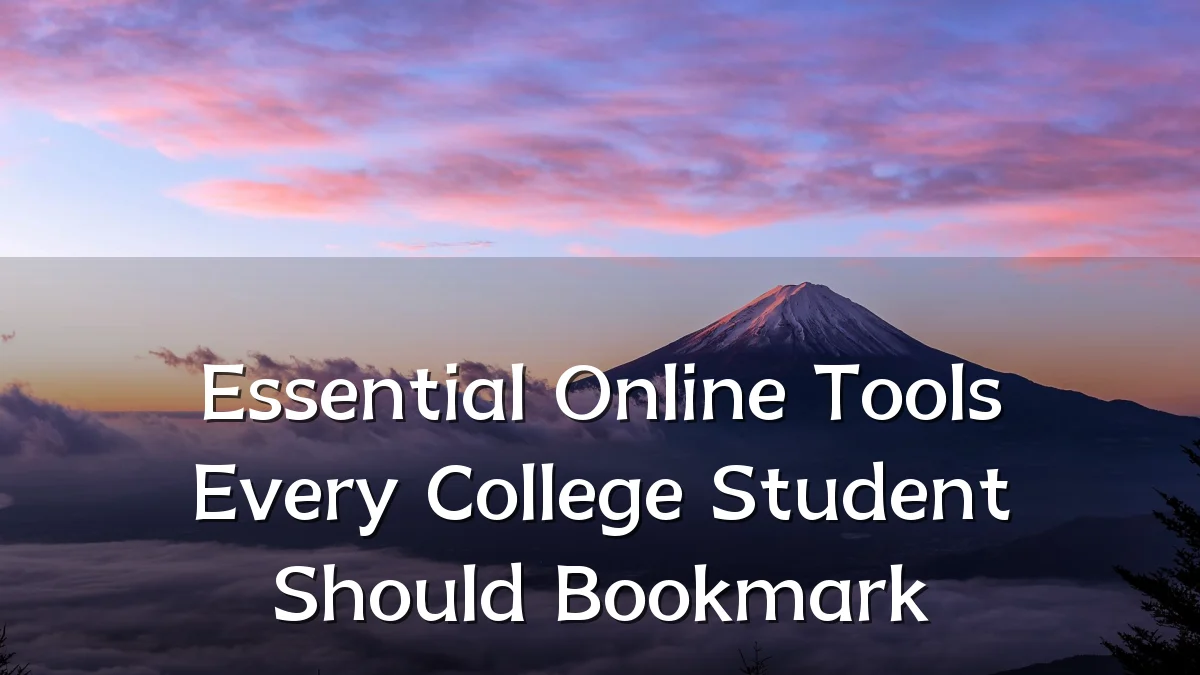 Essential Online Tools Every College Student Should Bookmark