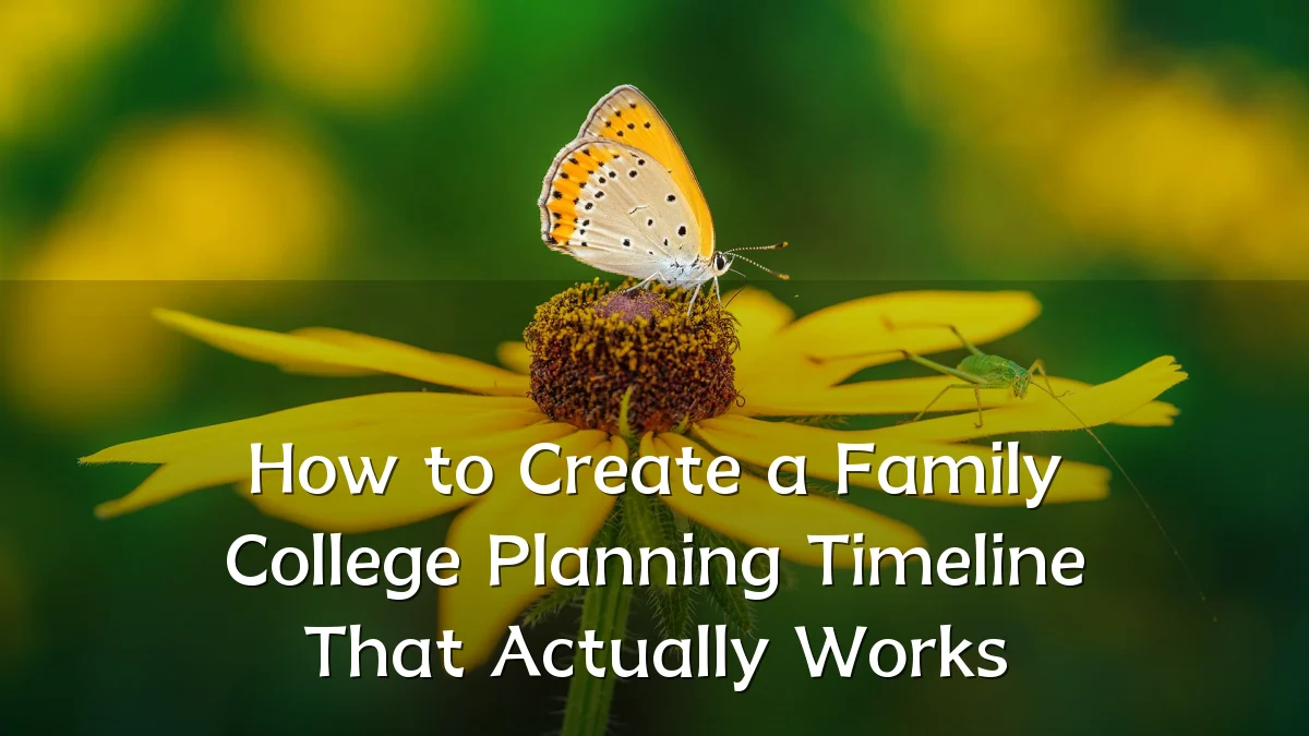 How to Create a Family College Planning Timeline That Actually Works
