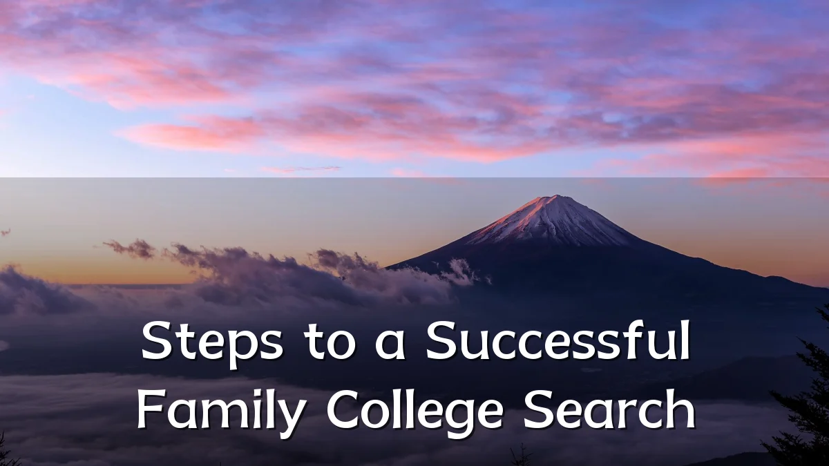 Steps to a Successful Family College Search