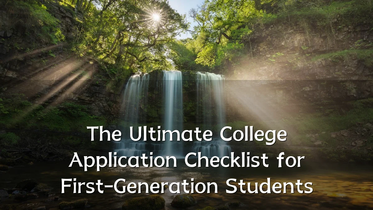 The Ultimate College Application Checklist for First-Generation Students