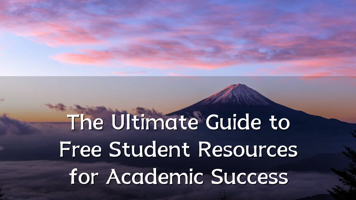 The Ultimate Guide to Free Student Resources for Academic Success