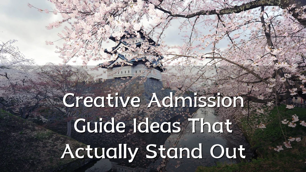 Creative Admission Guide Ideas That Actually Stand Out