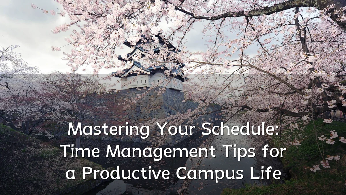 Mastering Your Schedule: Time Management Tips for a Productive Campus Life