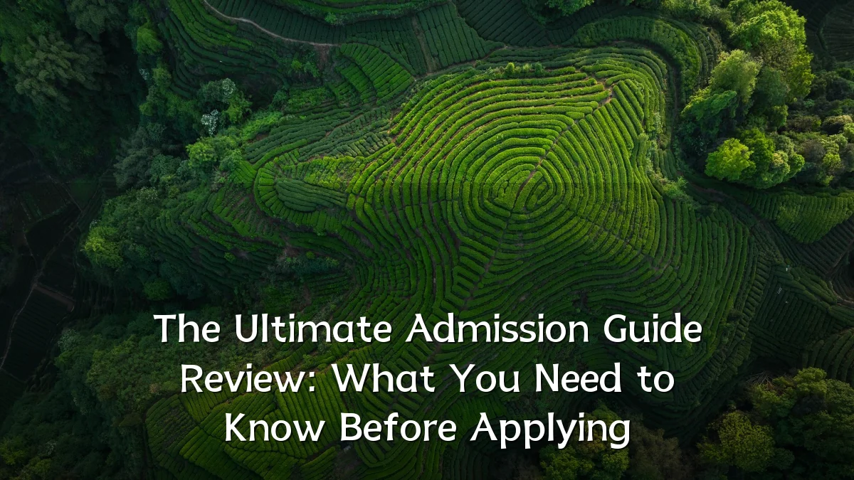 The Ultimate Admission Guide Review: What You Need to Know Before Applying