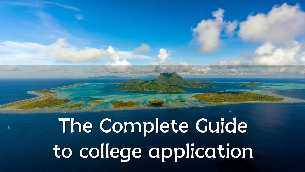 The Complete Guide to college application