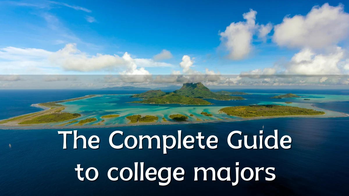 The Complete Guide to college majors