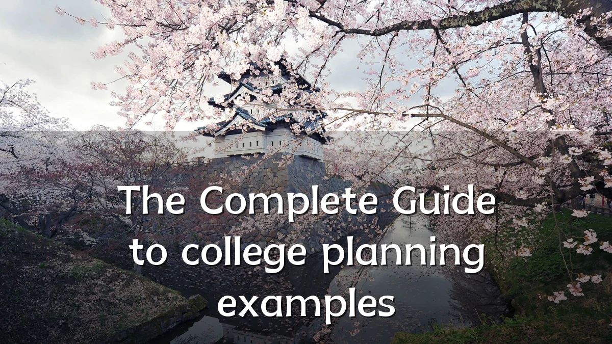The Complete Guide to college planning examples