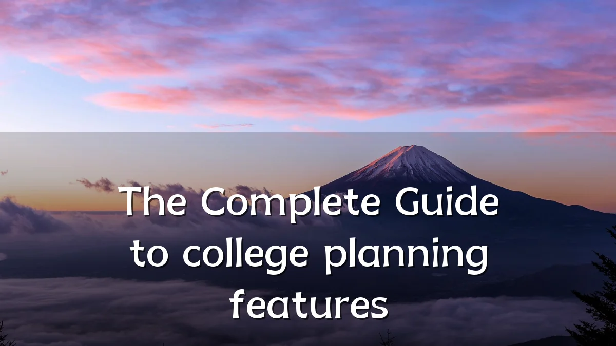 The Complete Guide to college planning features