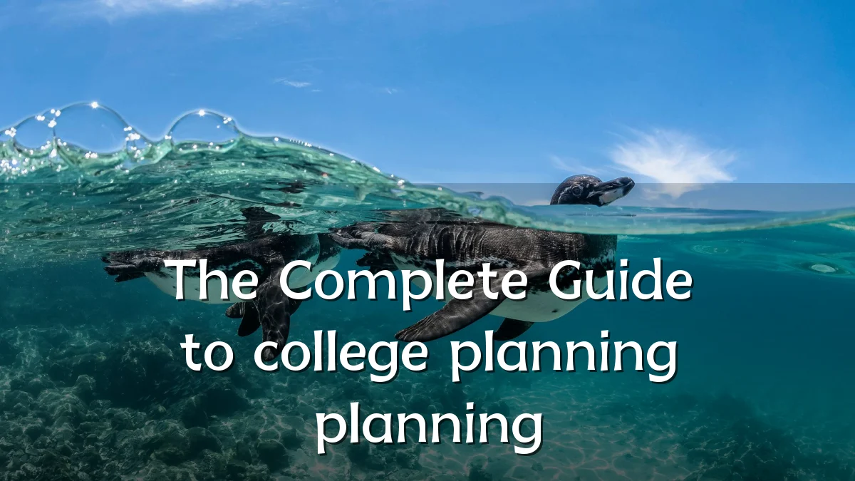 The Complete Guide to college planning planning