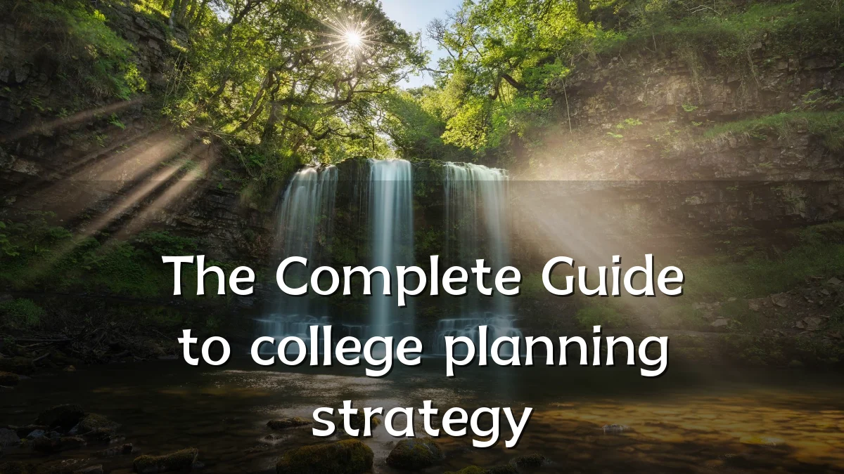 The Complete Guide to college planning strategy
