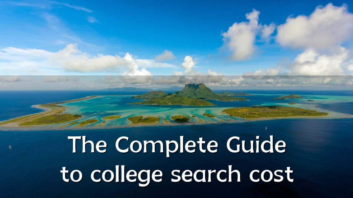 The Complete Guide to college search cost