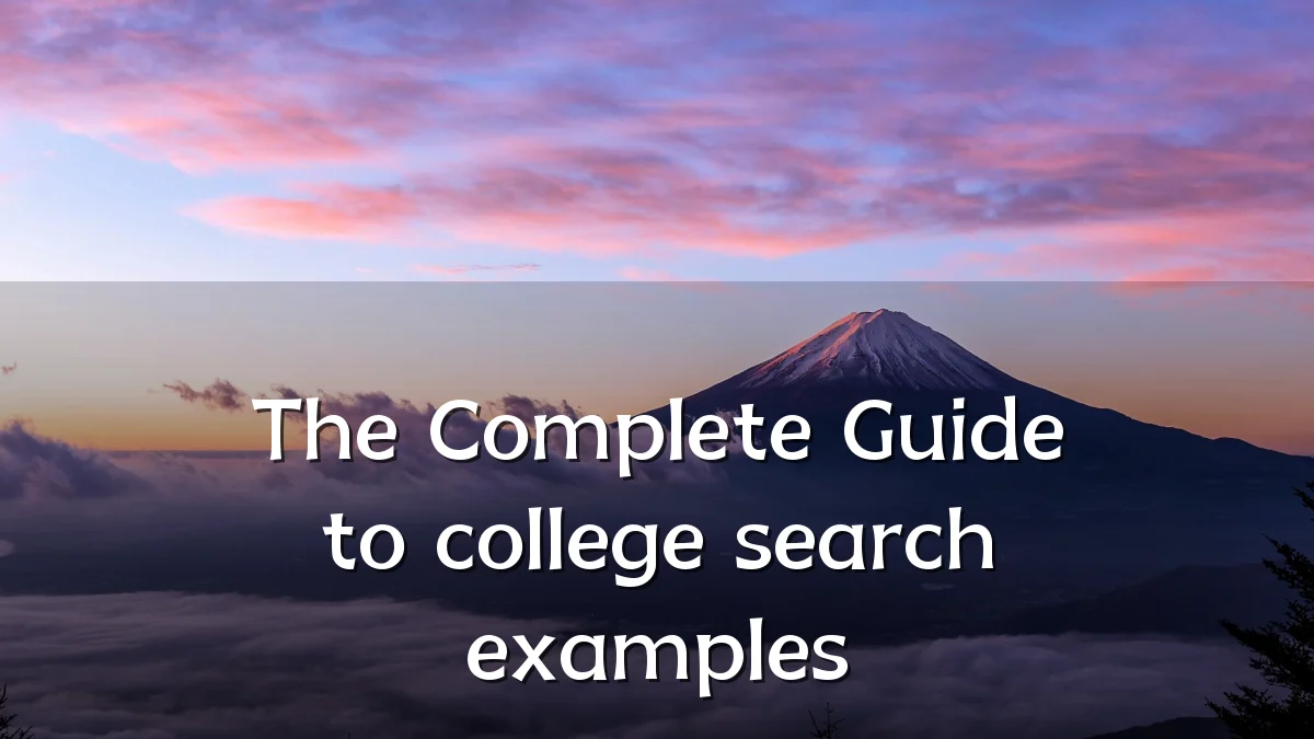 The Complete Guide to college search examples