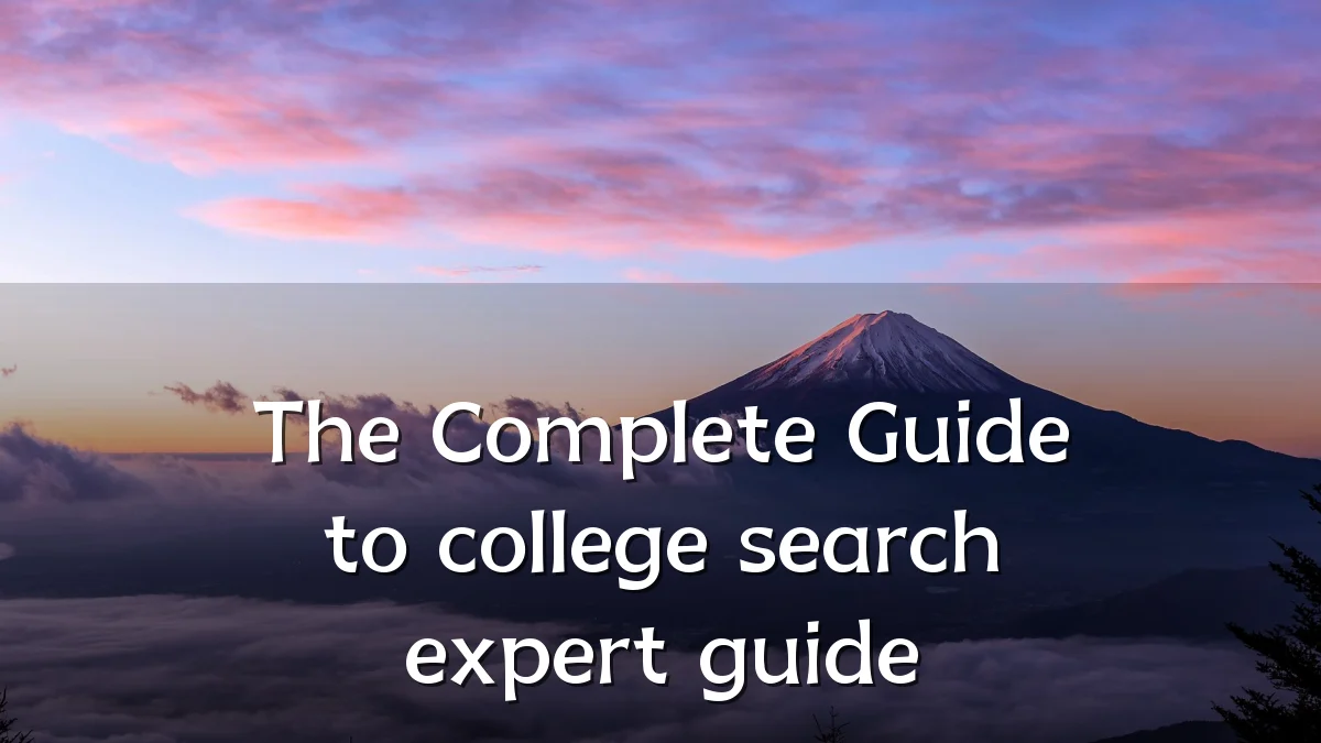 The Complete Guide to college search expert guide