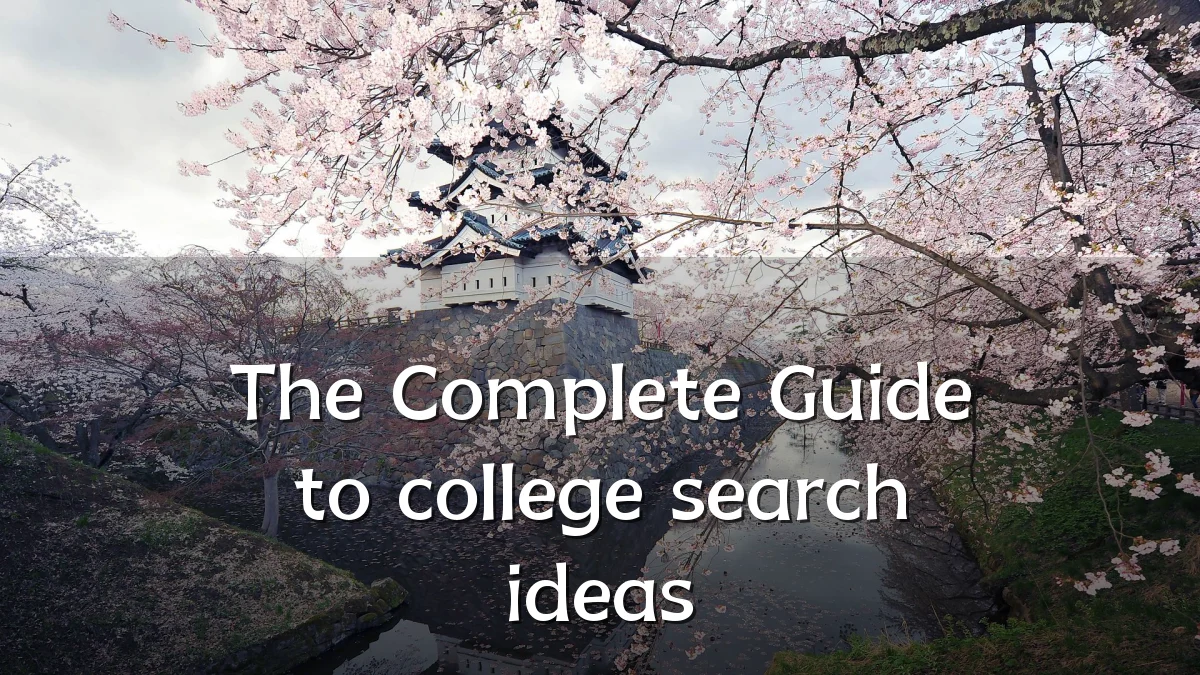 The Complete Guide to college search ideas