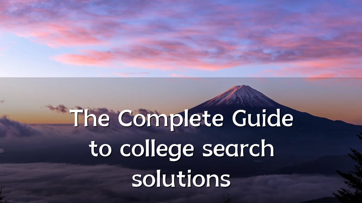 The Complete Guide to college search solutions