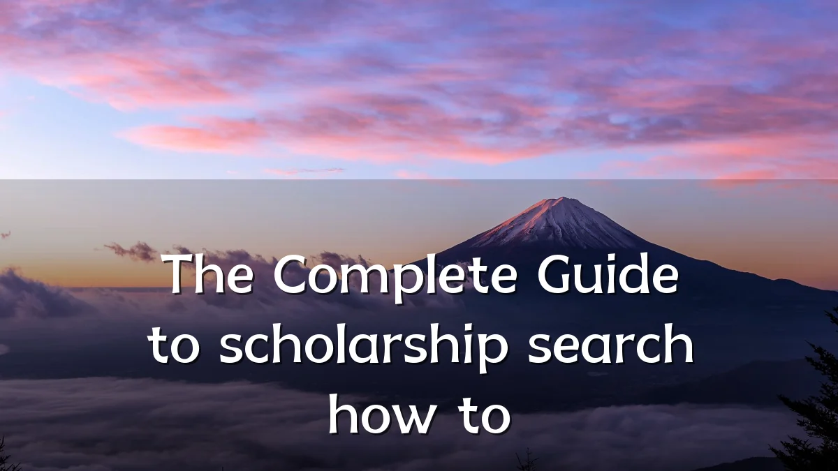 The Complete Guide to scholarship search how to