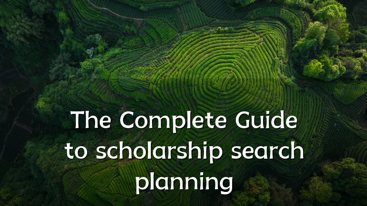 The Complete Guide to scholarship search planning