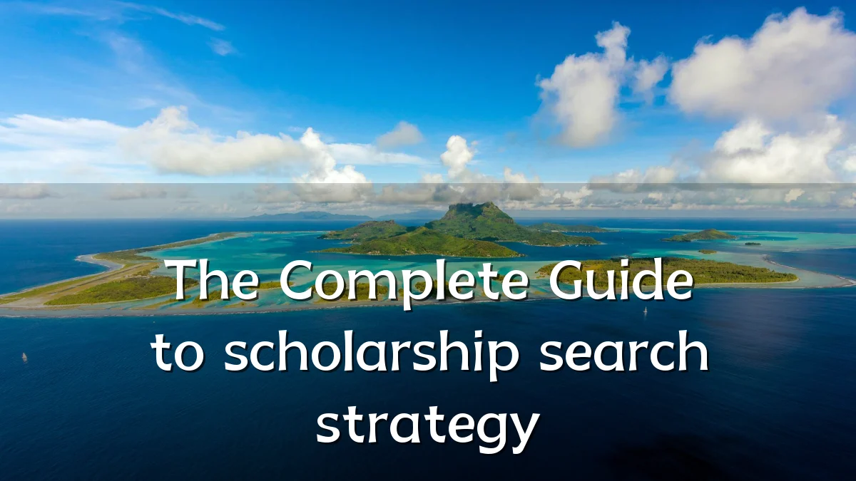 The Complete Guide to scholarship search strategy