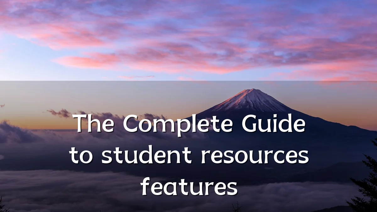 The Complete Guide to student resources features