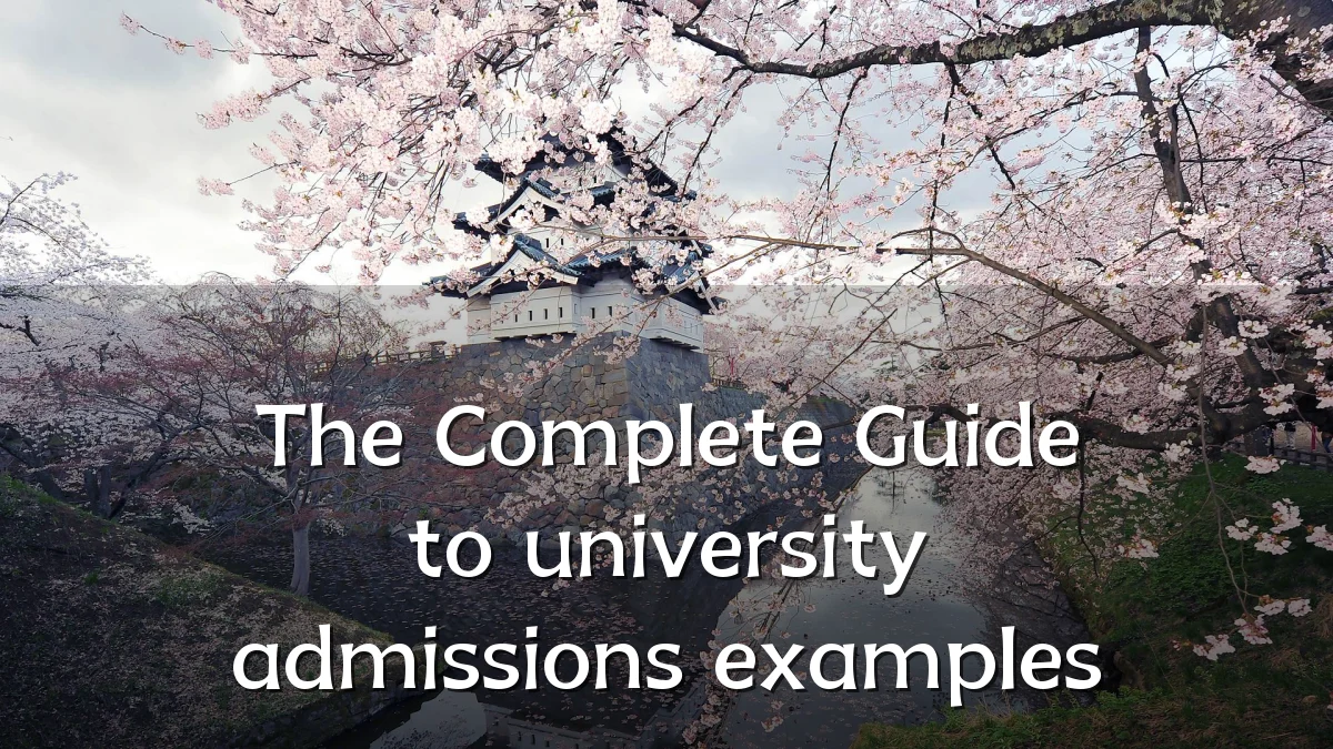 The Complete Guide to university admissions examples