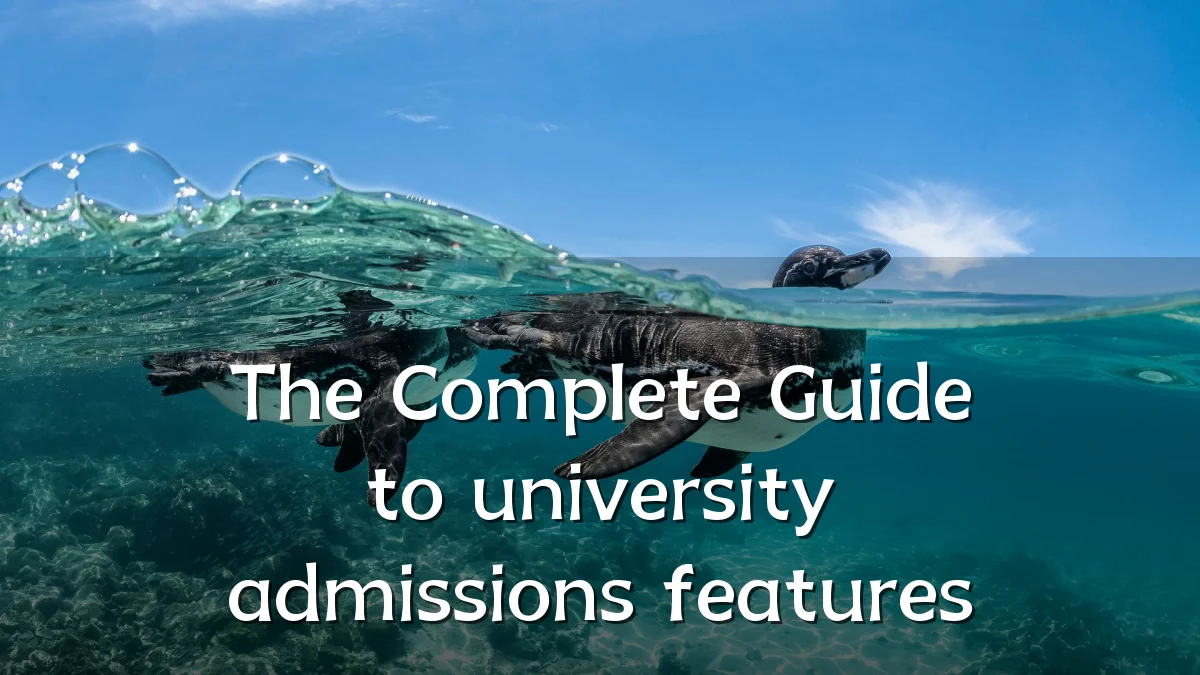 The Complete Guide to university admissions features