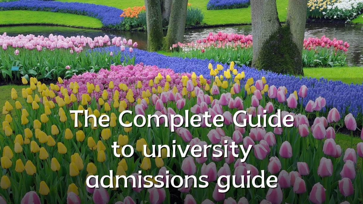 The Complete Guide to university admissions guide