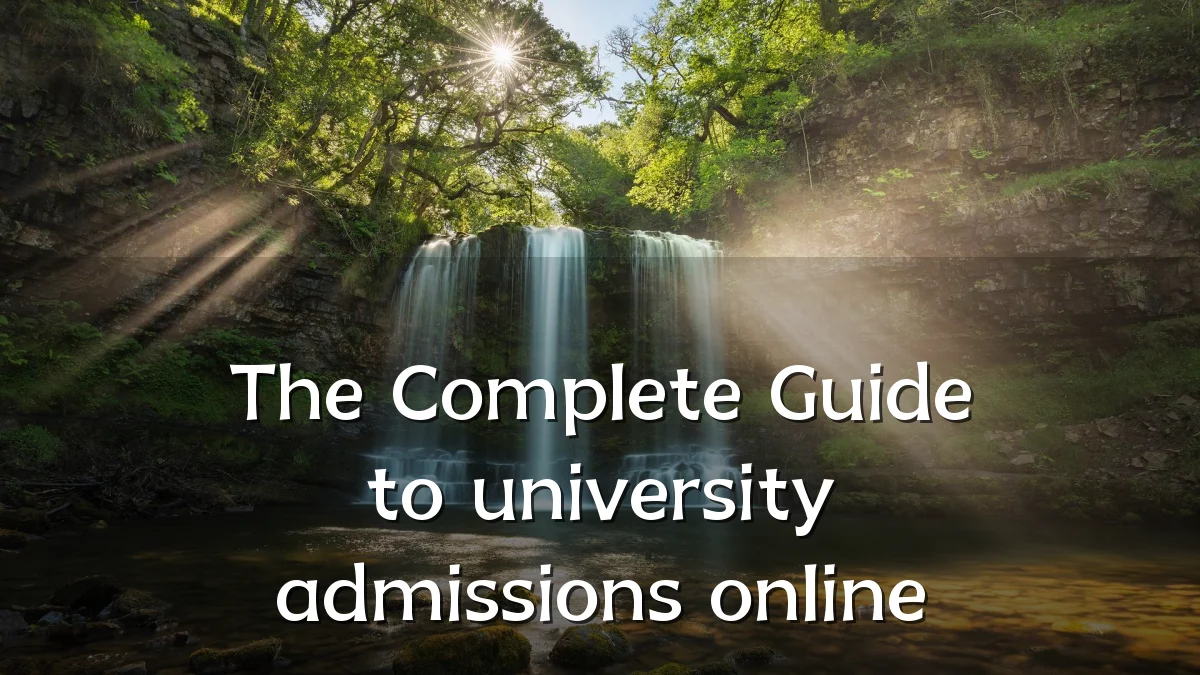 The Complete Guide to university admissions online