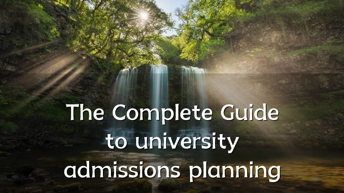 The Complete Guide to university admissions planning