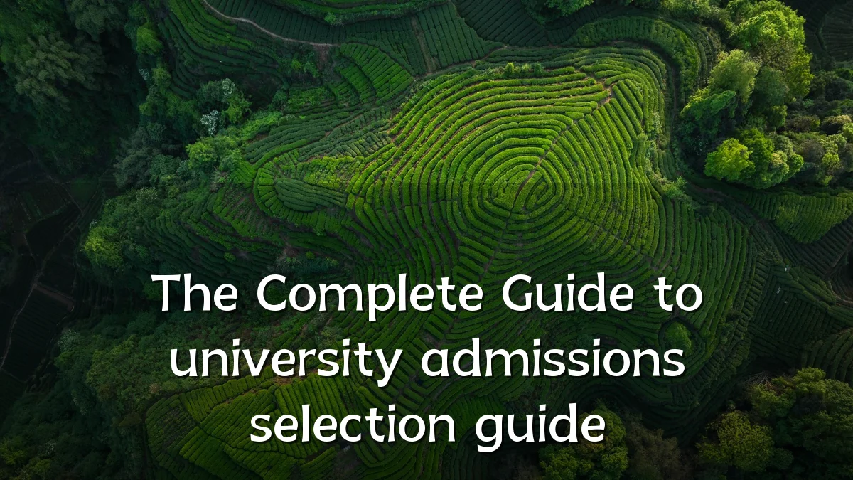 The Complete Guide to university admissions selection guide