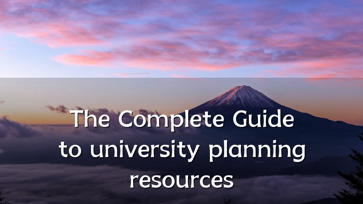 The Complete Guide to university planning resources